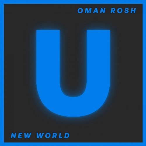 Oman Rosh - New World (Original Mix)