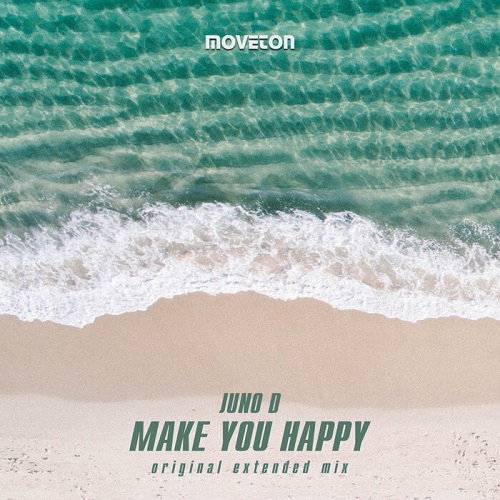 Juno D - Make You Happy (Original Mix)