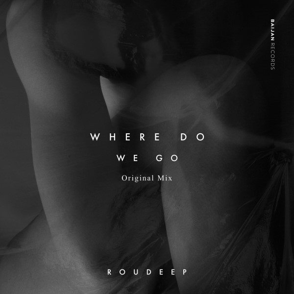 Roudeep - Where Do We Go (Original Mix)