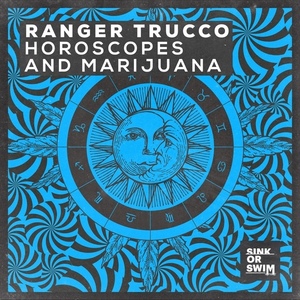 Ranger Trucco - Horoscopes And Marijuana (Extended Mix)