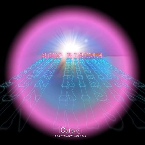 Cafe 432 ft Shaun Colwill - Sun Rising (Extended Club Mix)