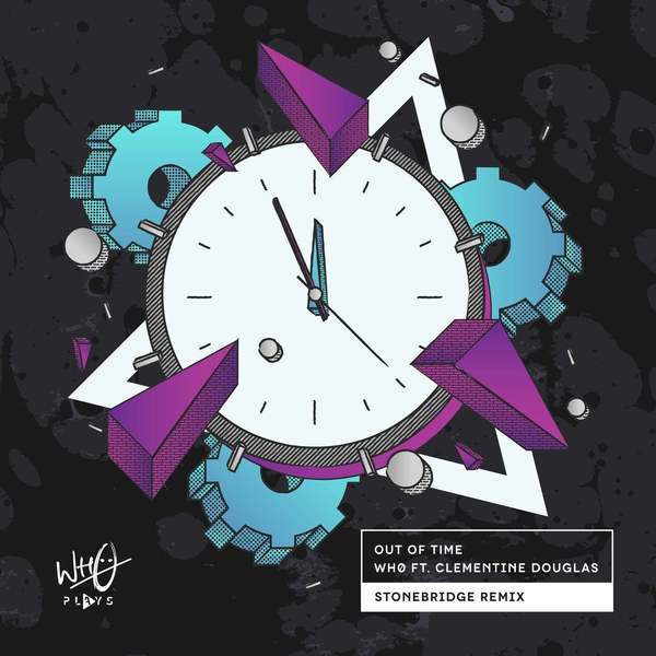Wh0 feat. Clementine Douglas - Out Of Time (StoneBridge Remix)