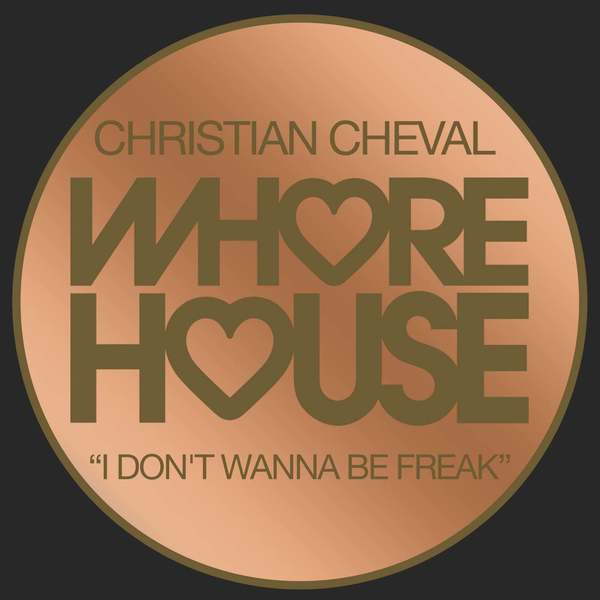 Christian Cheval - I Don't Wanna Be Freak (Original Mix)