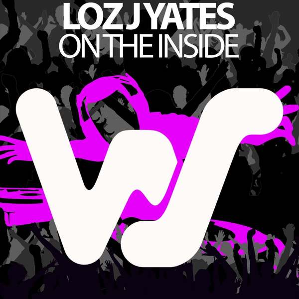 Loz J Yates - On The Inside (Original Mix)