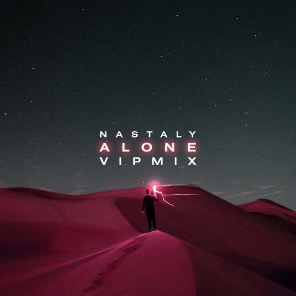 Nastaly - Alone (VIP Mix)