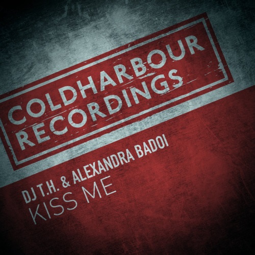 DJ T.h. & Alexandra Badoi - Kiss Me (Extended Mix)