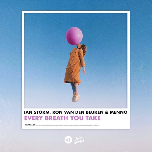 Ian Storm, Ron Van Den Beuken, Menno - Every Breath You Take (Original Mix)