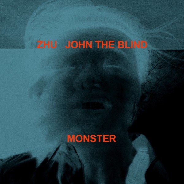 Zhu, John The Blind - Monster (Original Mix)