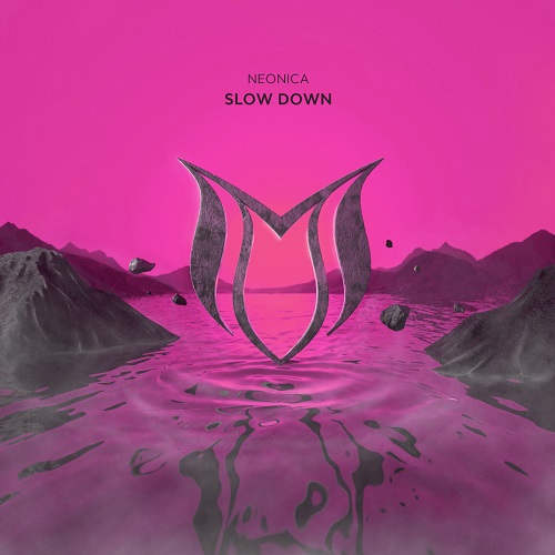 Neonica - Slow Down (Original Mix)
