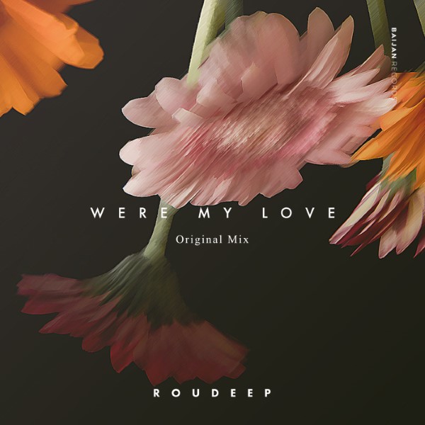 Roudeep - Were My Love (Original Mix)