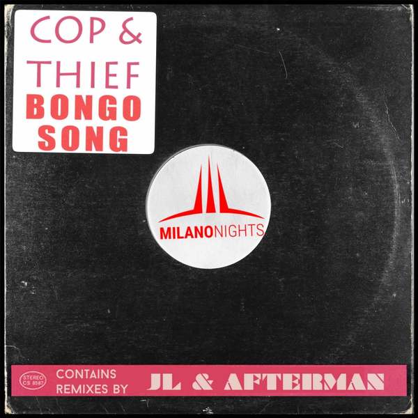 Cop & Thief - Bongo Song (JL & Afterman Mix)