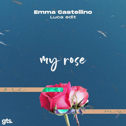 Emma Castellino & Luca - My Rose (Luca Edit)