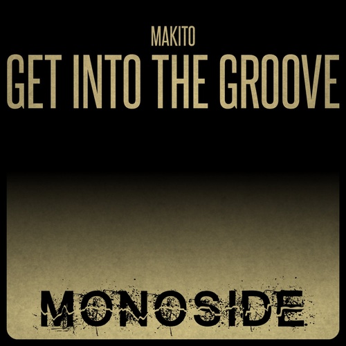 Makito - Get Into The Groove (Original Mix)