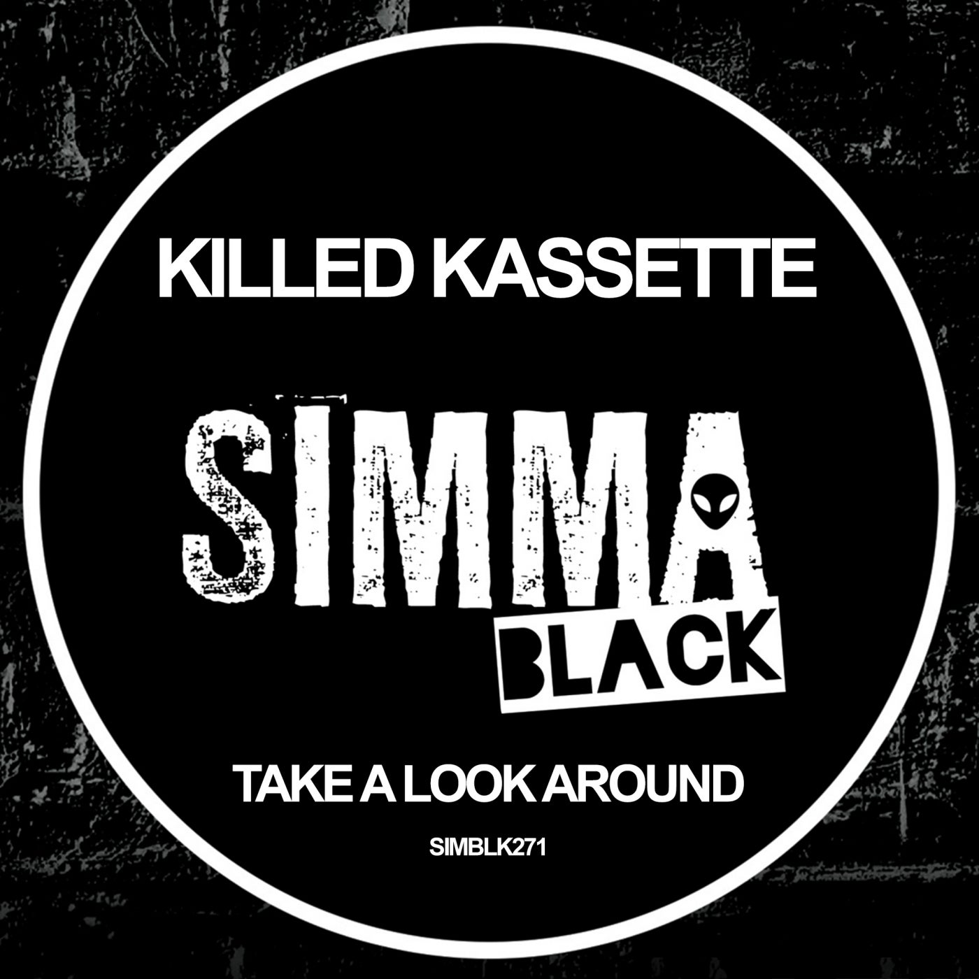 Killed Kassette - Take A Look Around (Original Mix)