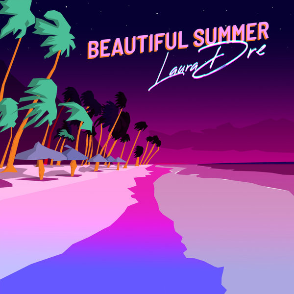 Laura Dre - Beautiful Summer (Original Mix)