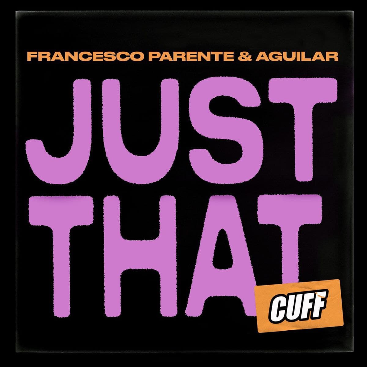 Francesco Parente & Aguilar (Italy) - Just That (Original Mix)