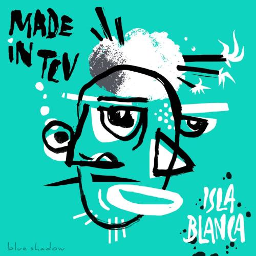 Made In TLV - Isla Blanca (Original Mix)