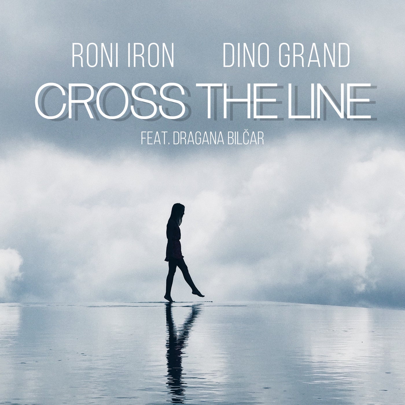 Roni Iron, Dino Grand, Dragana Bilcar - Cross The Line