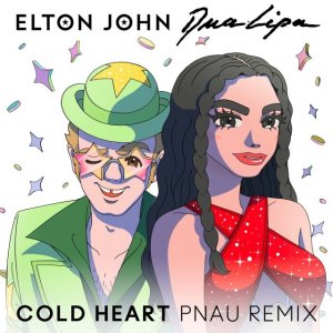 Elton John, Dua Lipa - Cold Heart (Pnau Remix)