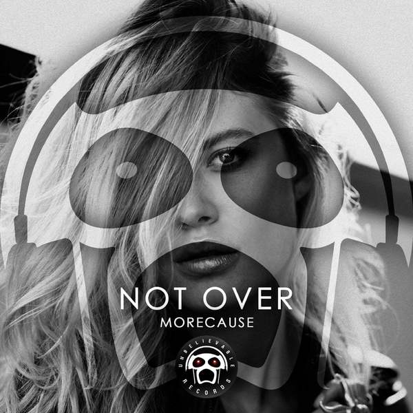 MoreCause - Not Over (Original Mix)