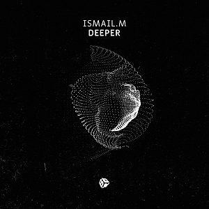 ISMAIL.M - Deeper (Original Mix)