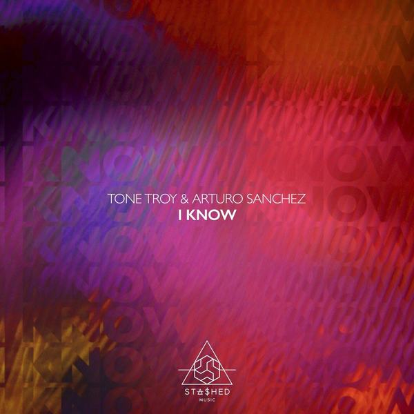 Tone Troy & Arturo Sanchez - I Know (Extended Mix)