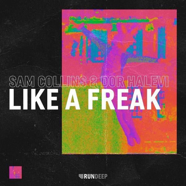 Sam Collins & Dor Halevi - Like A Freak (Extended Mix)