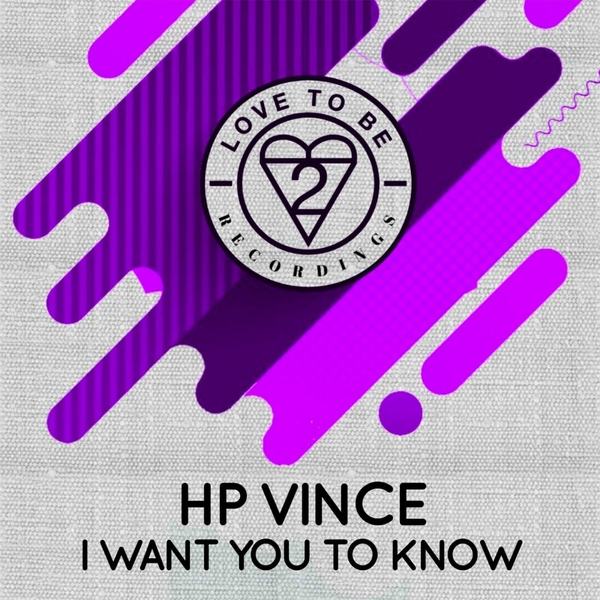 HP Vince - I Want You To Know (Original Mix)