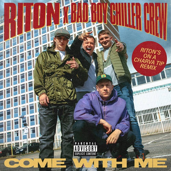 Riton x Bad Boy Chiller Crew - Come With Me (Riton's On A Charva Tip Club Remix)