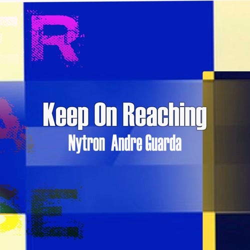 Nytron, Andre Guarda - Keep On Reaching (Original Mix)