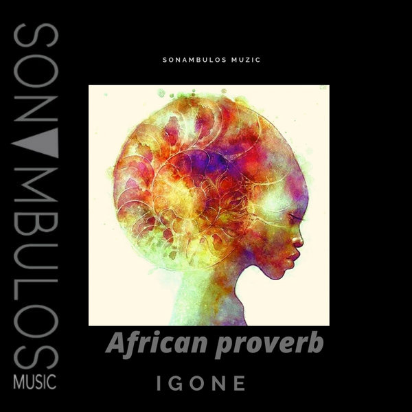 Igone - African Proverb (Original Mix)