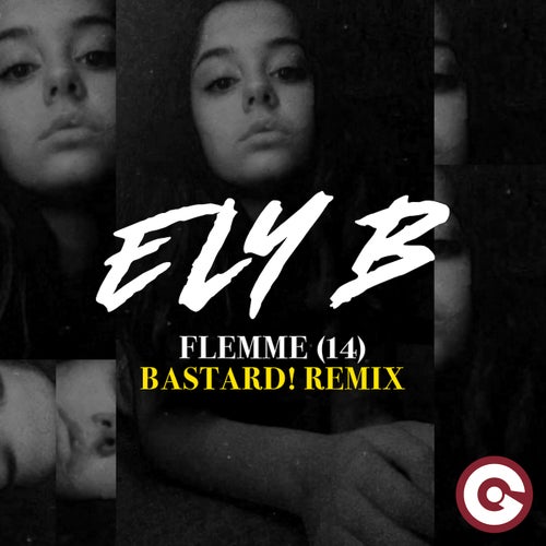 Ely B - Flemme (14) (Bastard! Remix)