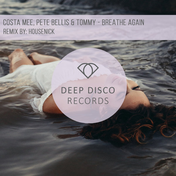 Costa Mee, Pete Bellis & Tommy - Breathe Again (Housenick Remix)