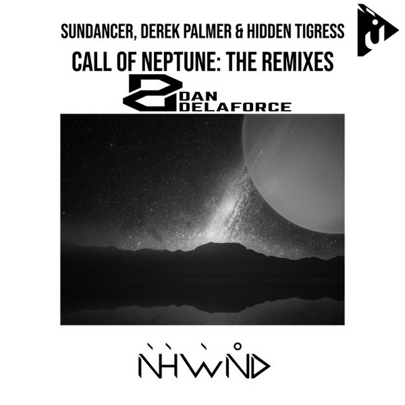 Sundancer, Derek Palmer & Hidden Tigress - Call Of Neptune (Dan Delaforce Remix)