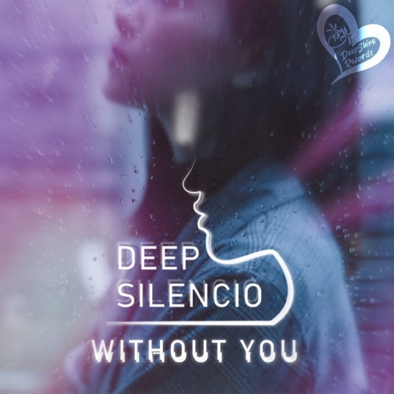 Deep Silencio - Without You (Original Mix)