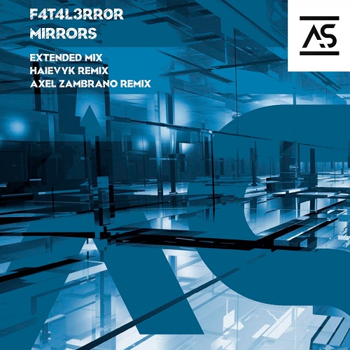 F4t4l3rr0r - Mirrors (Axel Zambrano Remix)