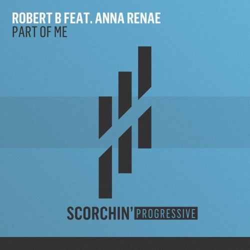 Robert B Feat. Anna Renae - Part Of Me (Extended Mix)