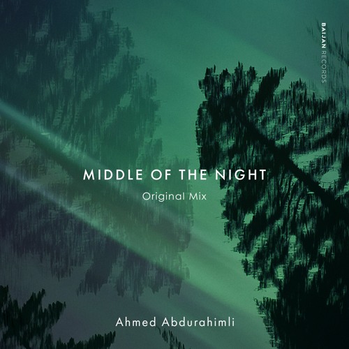 Ahmed Abdurahimli - Middle Of The Night (Original Mix)