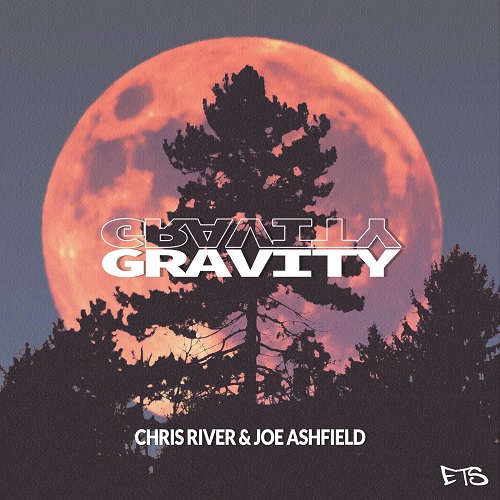 Chris River & Joe Ashfield - Gravity (Extended Mix)