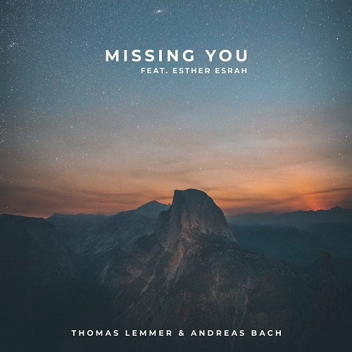 Thomas Lemmer & Andreas Bach feat. Esther Esrah - Missing You (Original Mix)