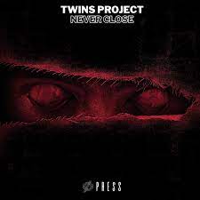 Twins Project - Never Close (Original Mix)