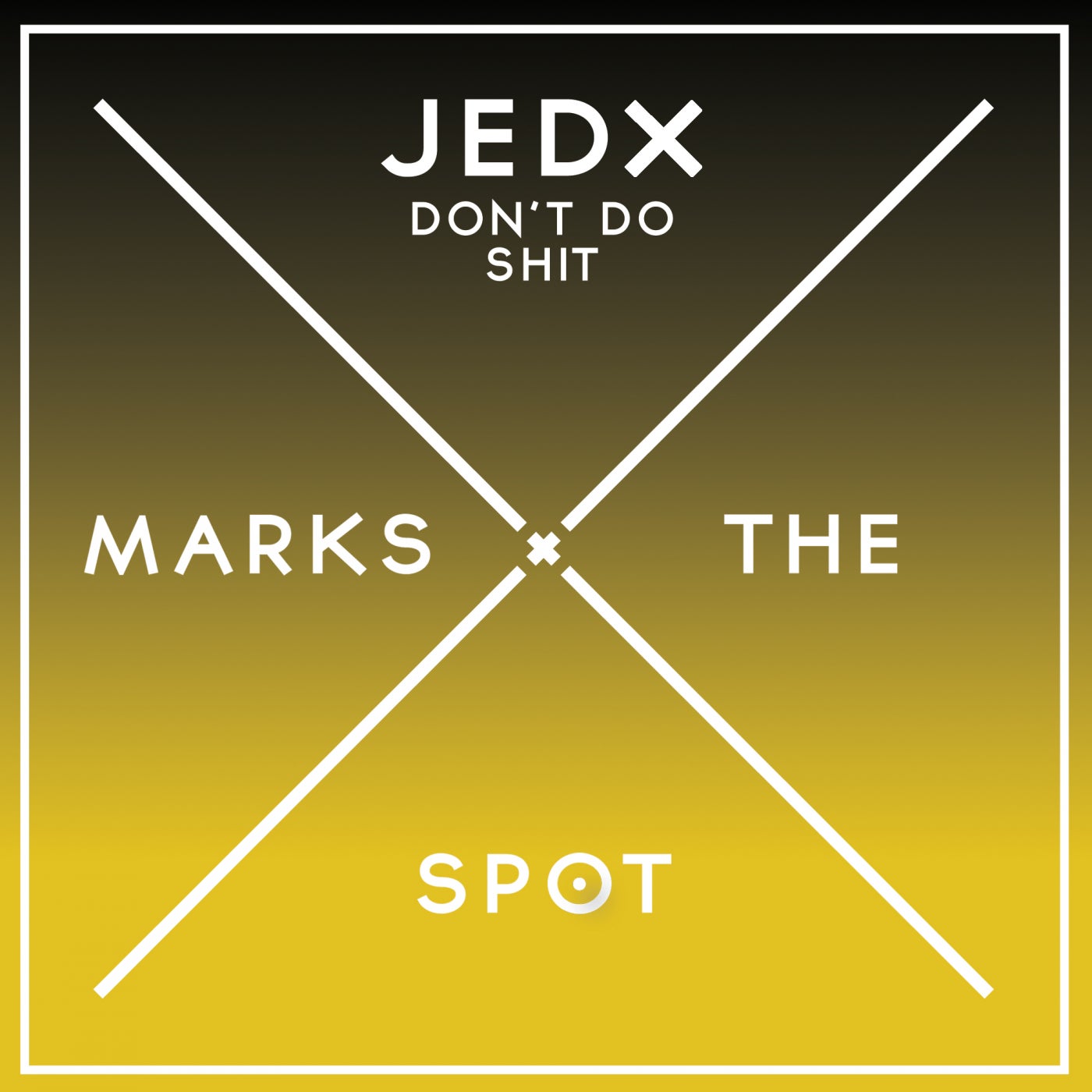 Jedx - Don't Do Shit (Original Mix)