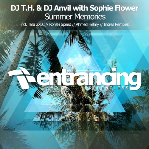 DJ T.h. & DJ Anvil With Sophie Flower - Summer Memories (Indres Remix)