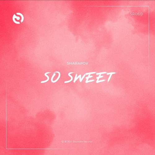 Sharapov - So Sweet (Original Mix)