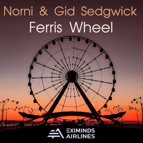 Norni & Gid Sedgwick - Ferris Wheel (Extended Mix)