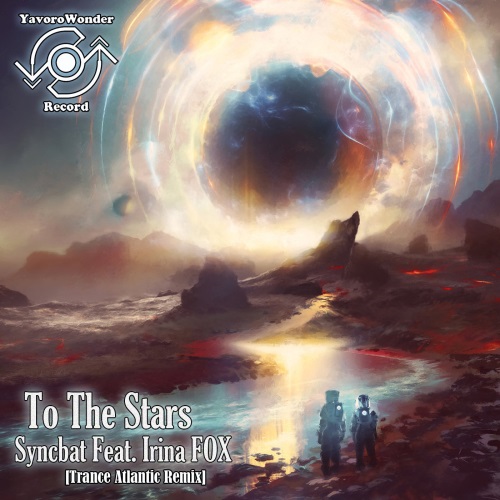 Syncbat Feat. Irina Fox - To The Stars (Trance Atlantic Remix)