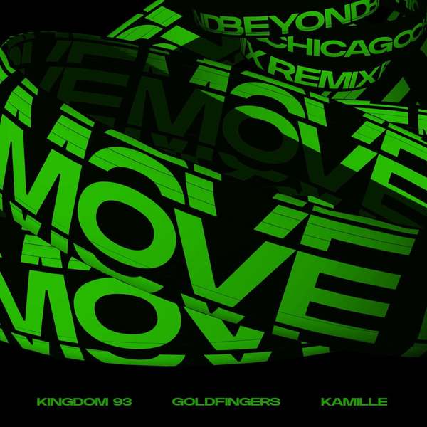Kingdom 93 & Goldfingers Feat. Kamille - Move (Beyond Chicago Remix)