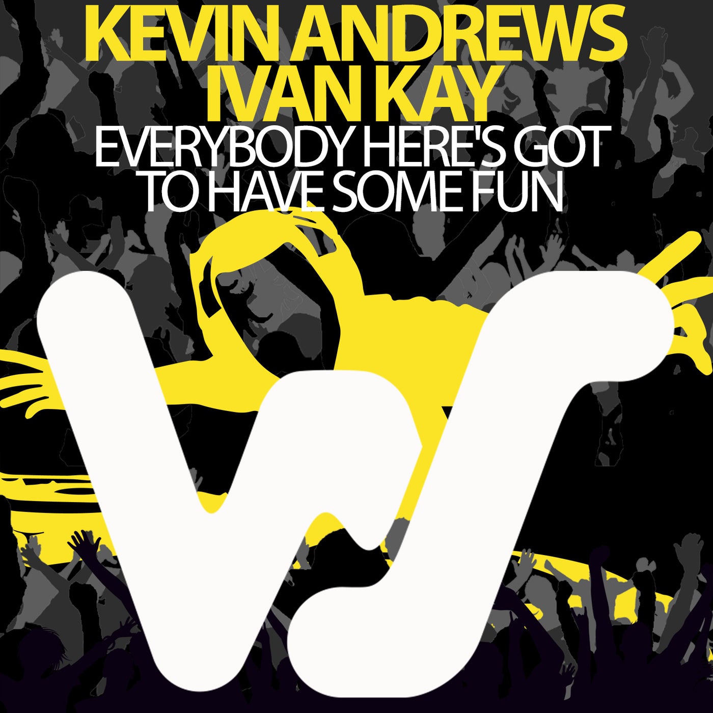 Kevin Andrews & Ivan Kay - Everybody Here's Got To Have Some Fun (Original Mix)