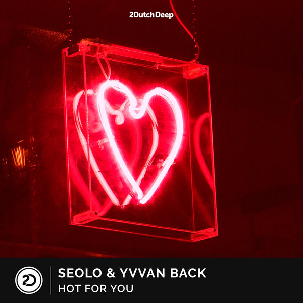 Seolo & Yvvan Back - Hot For You (Extended Mix)