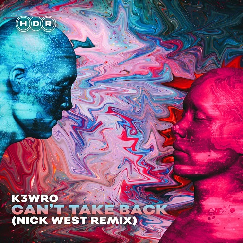 K3WRO - Can't Take Back (Nick West Remix)